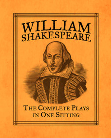 William Shakespeare (The Complete Plays in One Sitting) by Joelle Herr, 9780762447565