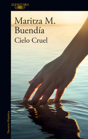 Cielo Cruel / Cruel Sky (Spanish Edition) by Maritza M. Buendía, 9786073830225