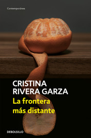 La frontera más distante / The Farthest Frontier (Spanish Edition) by Cristina Rivera Garza, 9786073832243
