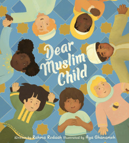 Dear Muslim Child by Rahma Rodaah, Aya Ghanameh, 9780063091993