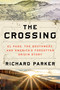 The Crossing (El Paso, the Southwest, and America's Forgotten Origin Story) - 9780063161917 by Richard Parker, 9780063161917
