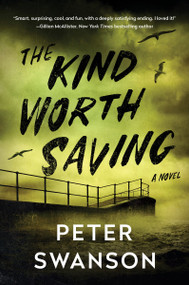 The Kind Worth Saving (A Novel) - 9780063204997 by Peter Swanson, 9780063204997