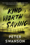 The Kind Worth Saving (A Novel) - 9780063204997 by Peter Swanson, 9780063204997