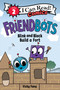 Friendbots: Blink and Block Build a Fort - 9780063289642 by Vicky Fang, Vicky Fang, 9780063289642