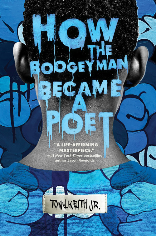 How the Boogeyman Became a Poet by Tony Keith Jr., 9780063296008
