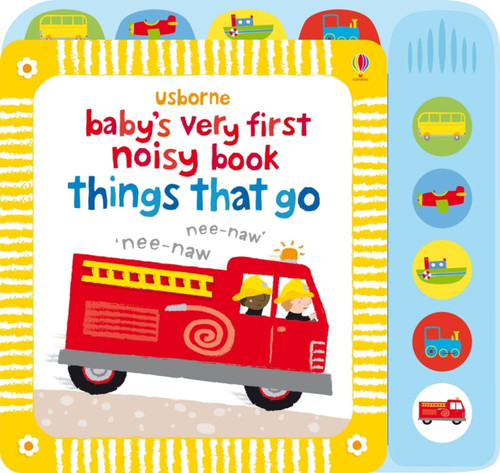 Baby's Very First Noisy Book Things That Go by Fiona Watt, Stella Baggott, 9781805071525