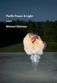 Pacific Power & Light (Poems) by Michael Dickman, 9780593536490