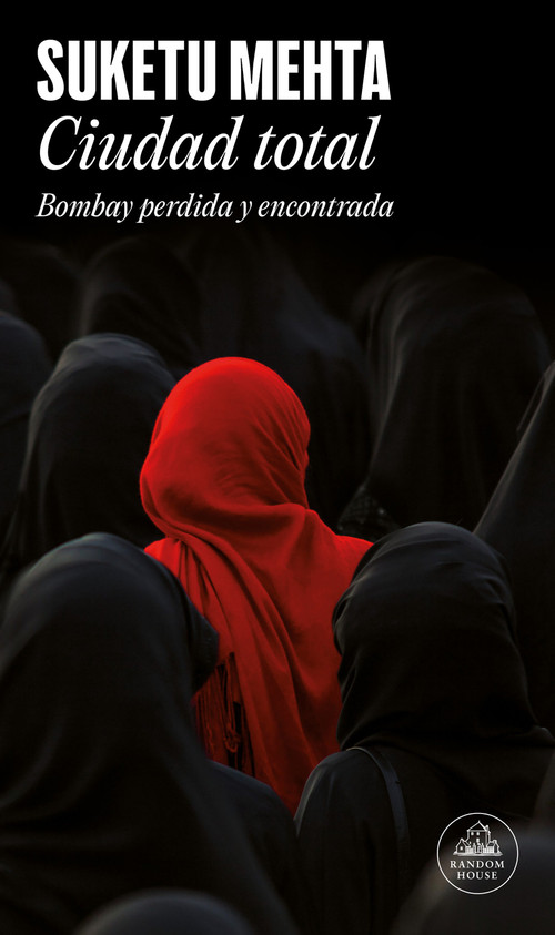 Ciudad total: Bombay perdida y encontrada /Maximum City: Bombay Lost and Found (Spanish Edition) by Suketu Mehta, 9788439729457