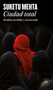 Ciudad total: Bombay perdida y encontrada /Maximum City: Bombay Lost and Found (Spanish Edition) by Suketu Mehta, 9788439729457