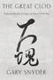 The Great Clod (Notes and Memoirs on Nature and History in East Asia) by Gary Snyder, 9781640093911