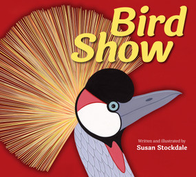 Bird Show - 9781682636466 by Susan Stockdale, 9781682636466