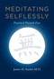 Meditating Selflessly (Practical Neural Zen) by James H. Austin, 9780262525190