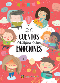 26 cuentos del Reino de las emociones / 26 Tales from the Realm of Emotions (Spanish Edition) by Varios autores, 9789878201498