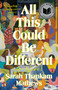 All This Could Be Different (A Novel) - 9780593489147 by Sarah Thankam Mathews, 9780593489147