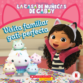 La Casa de Muñecas de Gabby: Visita familiar gati-perfecta (Gabby's Dollhouse: Purr-fect Family Visit) (Spanish Edition) by Pamela Bobowicz, 9781339043722