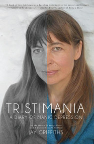 Tristimania (A Diary of Manic Depression) by Jay Griffiths, 9781619029460