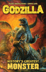 Godzilla: History's Greatest Monster by Duane Swierczynski, Simon Gane, Dave Wachter, 9781684057795