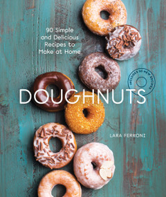 Doughnuts (90 Simple and Delicious Recipes to Make at Home) - 9781632175243 by Lara Ferroni, 9781632175243