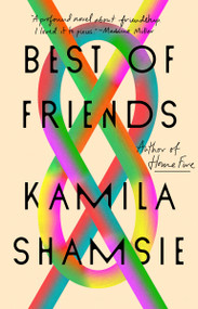 Best of Friends (A Novel) - 9780593421833 by Kamila Shamsie, 9780593421833