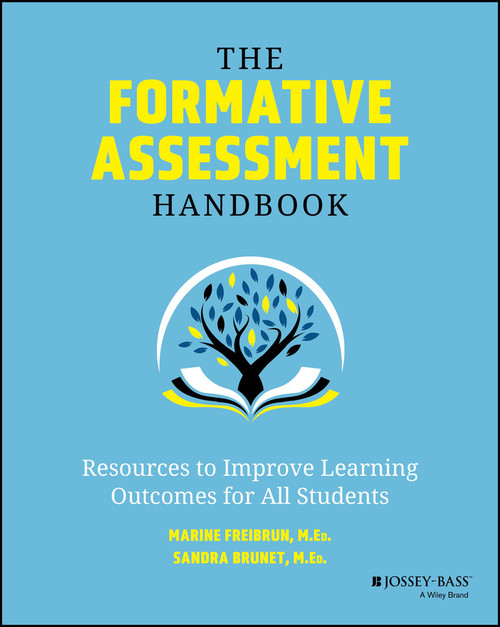 The Formative Assessment Handbook (Resources to Improve Learning Outcomes for All Students) by Marine Freibrun, Sandy Brunet, 9781394170739