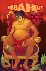 Bubba Ho-Tep and the Cosmic Blood-Suckers (Graphic Novel) by Joe R. Lansdale, Joshua Jabcuga, Tadd Galusha, 9781684053339