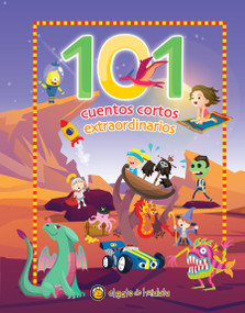 101 Cuentos cortos extraordinarios / 101 Amazing Short Stories (Spanish Edition) by Varios autores, 9789877977561