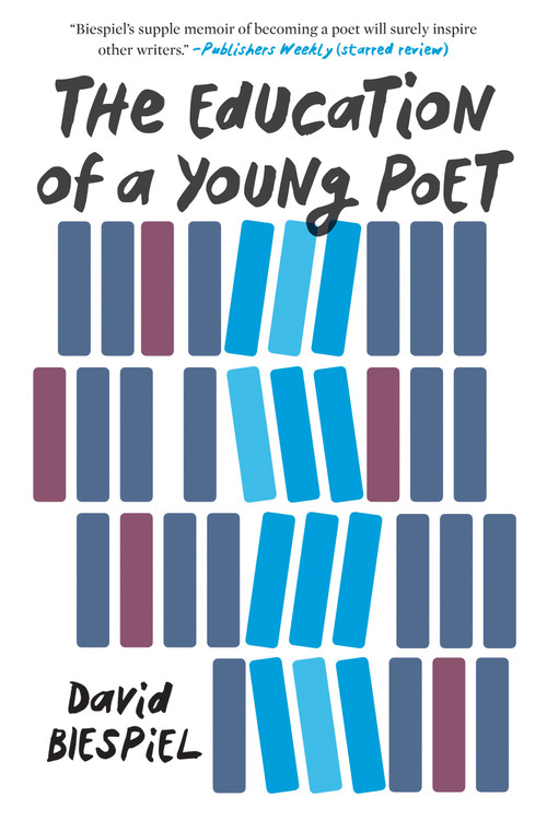 The Education of a Young Poet by David Biespiel, 9781640091108