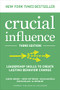 Crucial Influence, Third Edition: Leadership Skills to Create Lasting Behavior Change by Ron McMillan, David Maxfield, Al Switzler, Joseph Grenny, Kerry Patterson, 9781265051198