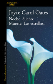 Noche. Sueño. Muerte. Las estrellas. / Night. Sleep. Death. The Stars (Spanish Edition) by Joyce Carol Oates, 9788420455556