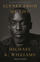Scenes from My Life (A Memoir) - 9780593240397 by Michael K. Williams, Jon Sternfeld, 9780593240397
