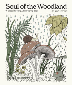 Soul of the Woodland (A Stress Relieving Adult Coloring Book) by Suzy Joyner, Blue Star Press, 9781958803745