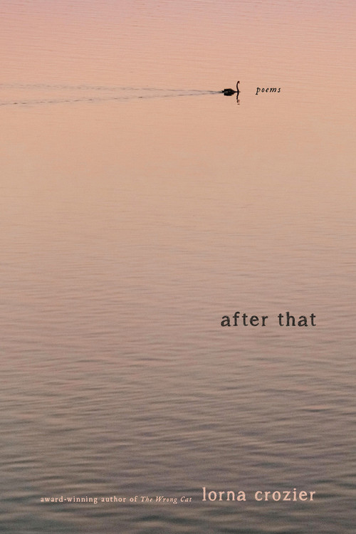 After That (Poems) by Lorna Crozier, 9780771004285