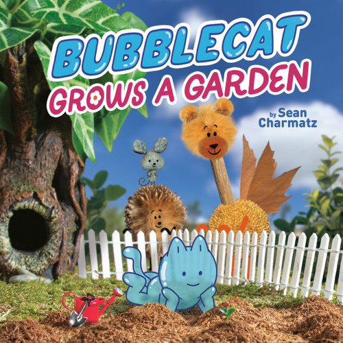 BubbleCat Grows a Garden by Sean Charmatz, Sean Charmatz, 9780593223802