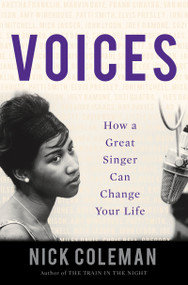 Voices (How a Great Singer Can Change Your Life) by Nick Coleman, 9781640091153