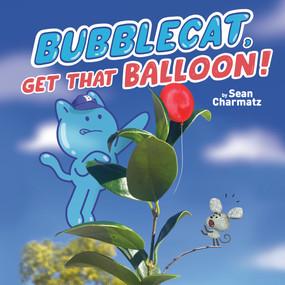 BubbleCat, Get That Balloon! by Sean Charmatz, Sean Charmatz, 9780593223819