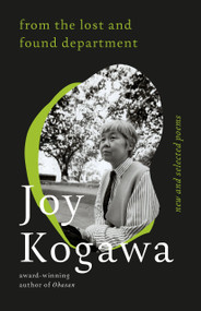 From the Lost and Found Department (New and Selected Poems) by Joy Kogawa, Brandon Shimoda, 9780771005138