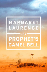 The Prophet's Camel Bell by Margaret Laurence, 9780771007408