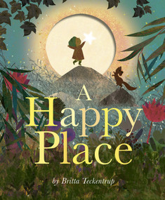 A Happy Place by Britta Teckentrup, Britta Teckentrup, 9781664300392