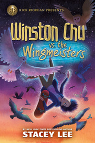 Rick Riordan Presents: Winston Chu vs. the Wingmeisters by Stacey Lee, 9781368075398