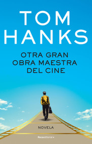 Otra gran obra maestra del cine / The Making of Another Major Motion Picture Masterpiece (Spanish Edition) by Tom Hanks, 9788419743008