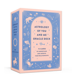 Astrology of You and Me Oracle Deck (72 Cards to Understand and Improve Your Relationships) by Gary Goldschneider, Camille Chew, 9780593579305