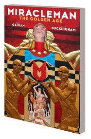 Miracleman By Gaiman & Buckingham: The Golden Age by Neil Gaiman, Mark Buckingham, Mark Buckingham, 9780785190561