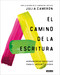 El camino de la escritura: Herramientas creativas para el arte de escribir / Write for Life (Spanish Edition) by Julia Cameron, 9788403524125