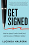 Get Signed (Find an Agent, Land a Book Deal, and Become a Published Author) by Lucinda Halpern, 9781401975142