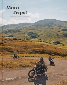 Moto trips ! (En Route Autour du Monde) by gestalten, Jordan Gibbons, 9783967041309