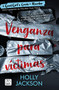 Venganza para víctimas / As Good as death (Spanish Edition) by Holly Jackson, 9786070798696