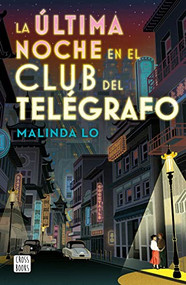 La última noche en el Club del Telégrafo (Spanish Edition) by Malinda Lo, 9786070796050