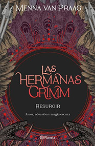 Las hermanas Grimm 2. Resurgir (Spanish Edition) by Menna Van Praag, 9786070799464