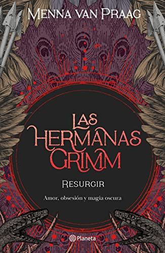 Las hermanas Grimm 2. Resurgir (Spanish Edition) by Menna Van Praag, 9786070799464