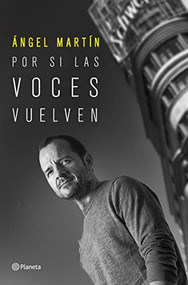 Por si las voces vuelven (Spanish Edition) by Ángel Martín, 9786070792786